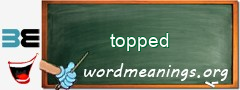 WordMeaning blackboard for topped